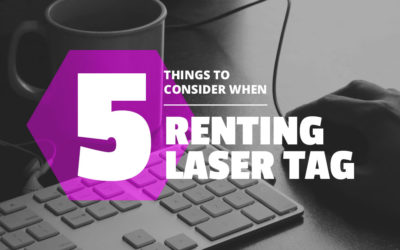 Top 5 Things To Consider When Renting Laser Tag